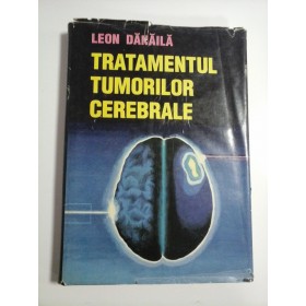 TRATAMENTUL TUMORILOR CEREBRALE - LEON DANAILA